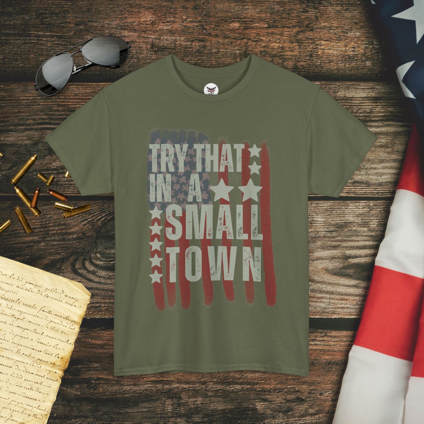 Try That in a Small Town T-Shirt