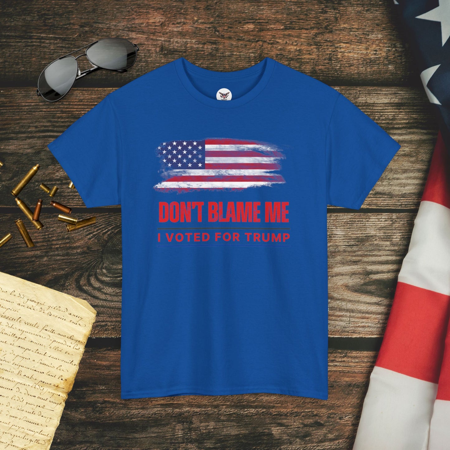 Don't Blame Me, I Voted for Trump T-Shirt