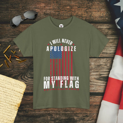 Never Apologize for Standing with My Flag T-Shirt