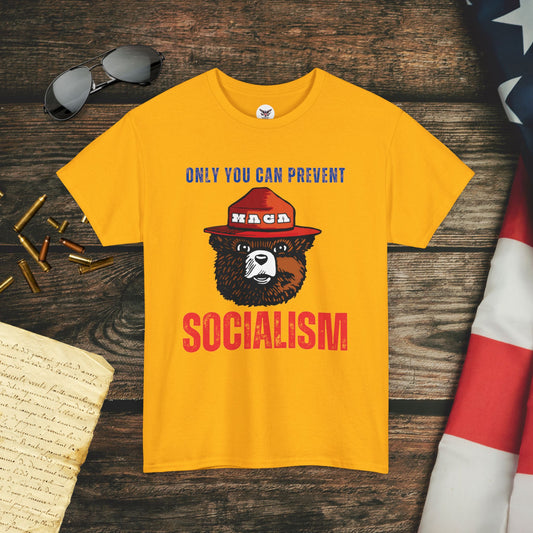 Only You Can Prevent Socialism T-Shirt