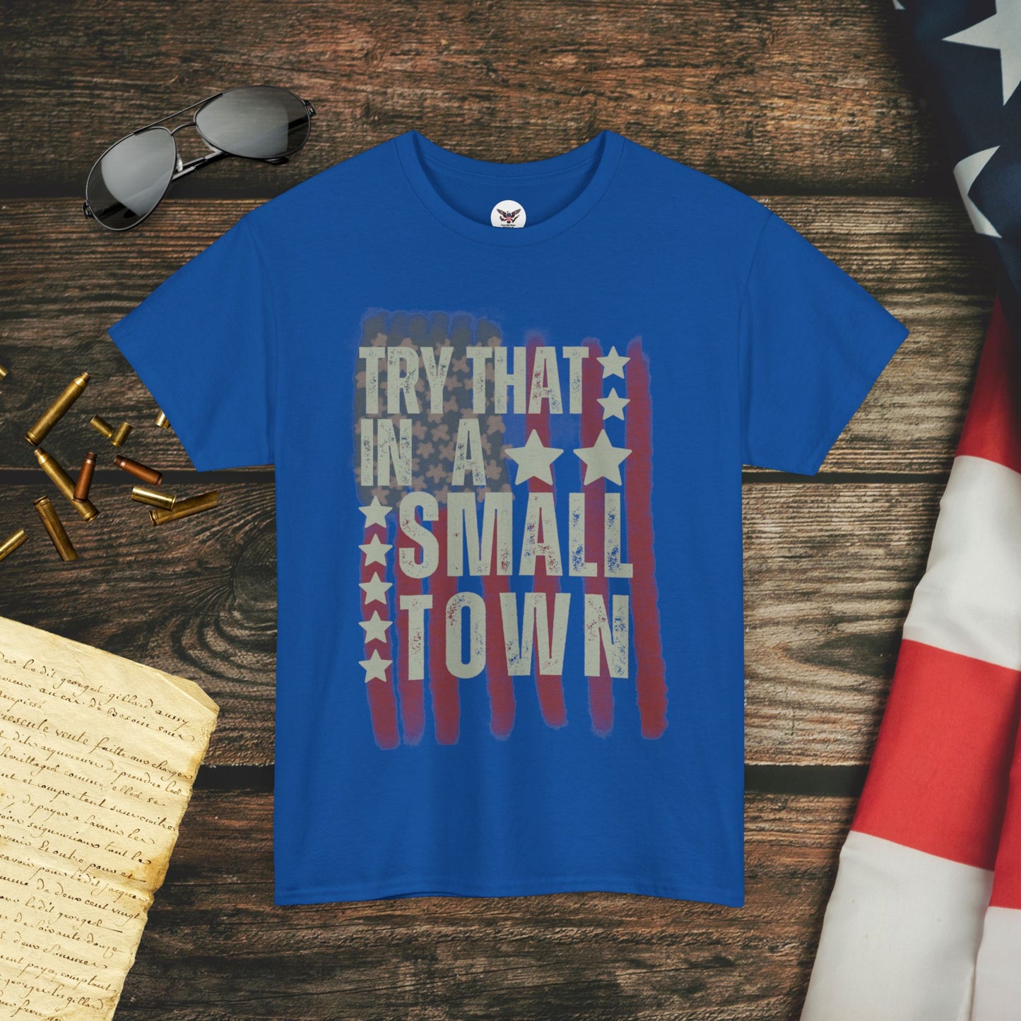 Try That in a Small Town T-Shirt