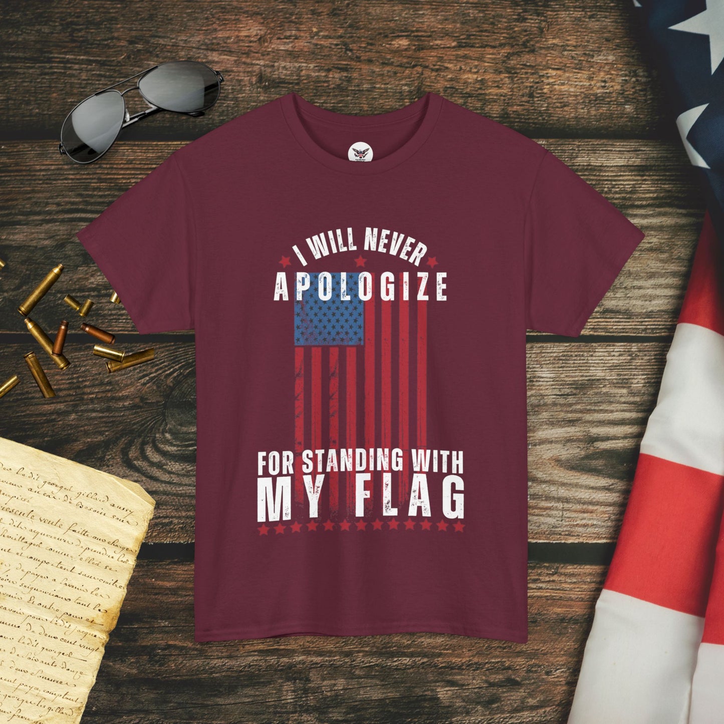 Never Apologize for Standing with My Flag T-Shirt