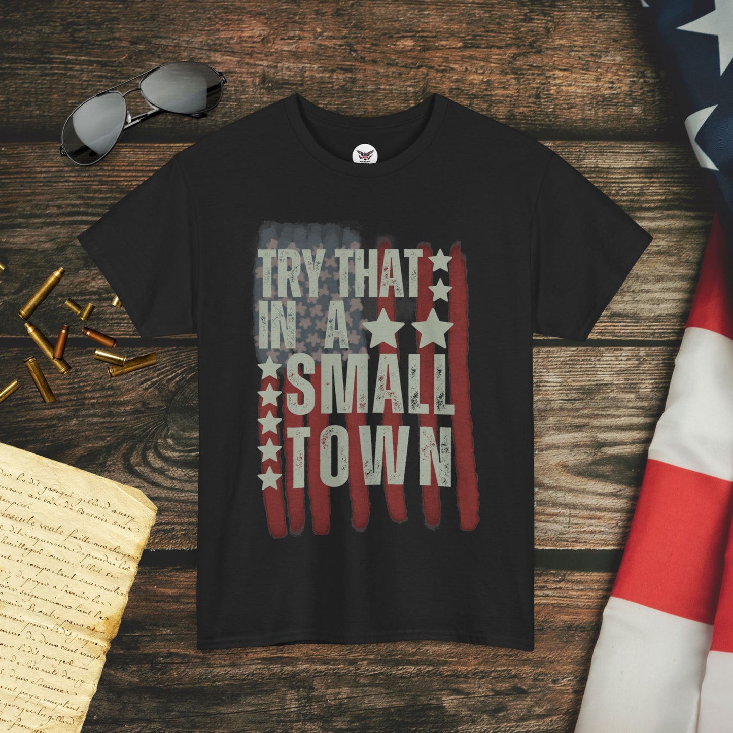 Try That in a Small Town T-Shirt