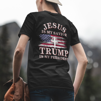 Jesus Is My Savior, Trump Is My President T-Shirt