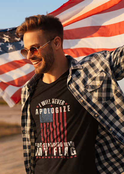 Never Apologize for Standing with My Flag T-Shirt