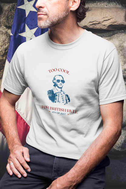 Too Cool For British Rule T-Shirt